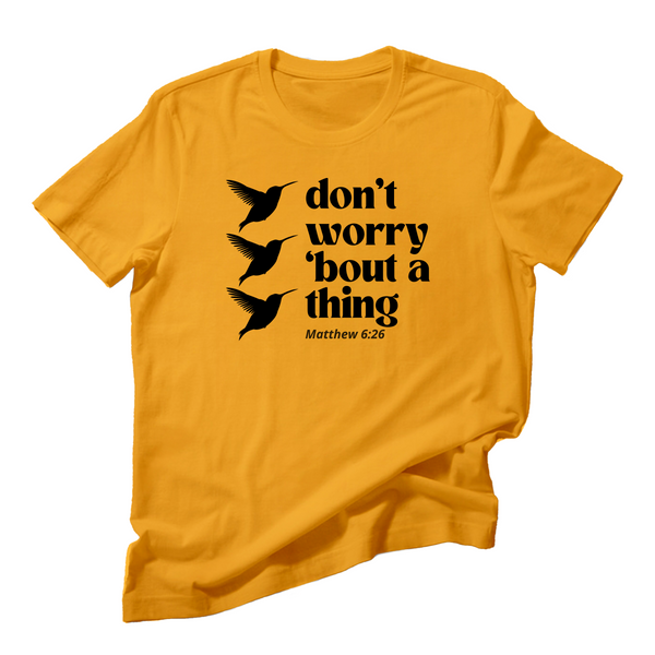 Don't Worry Bout a Thing Short Sleeve Tee